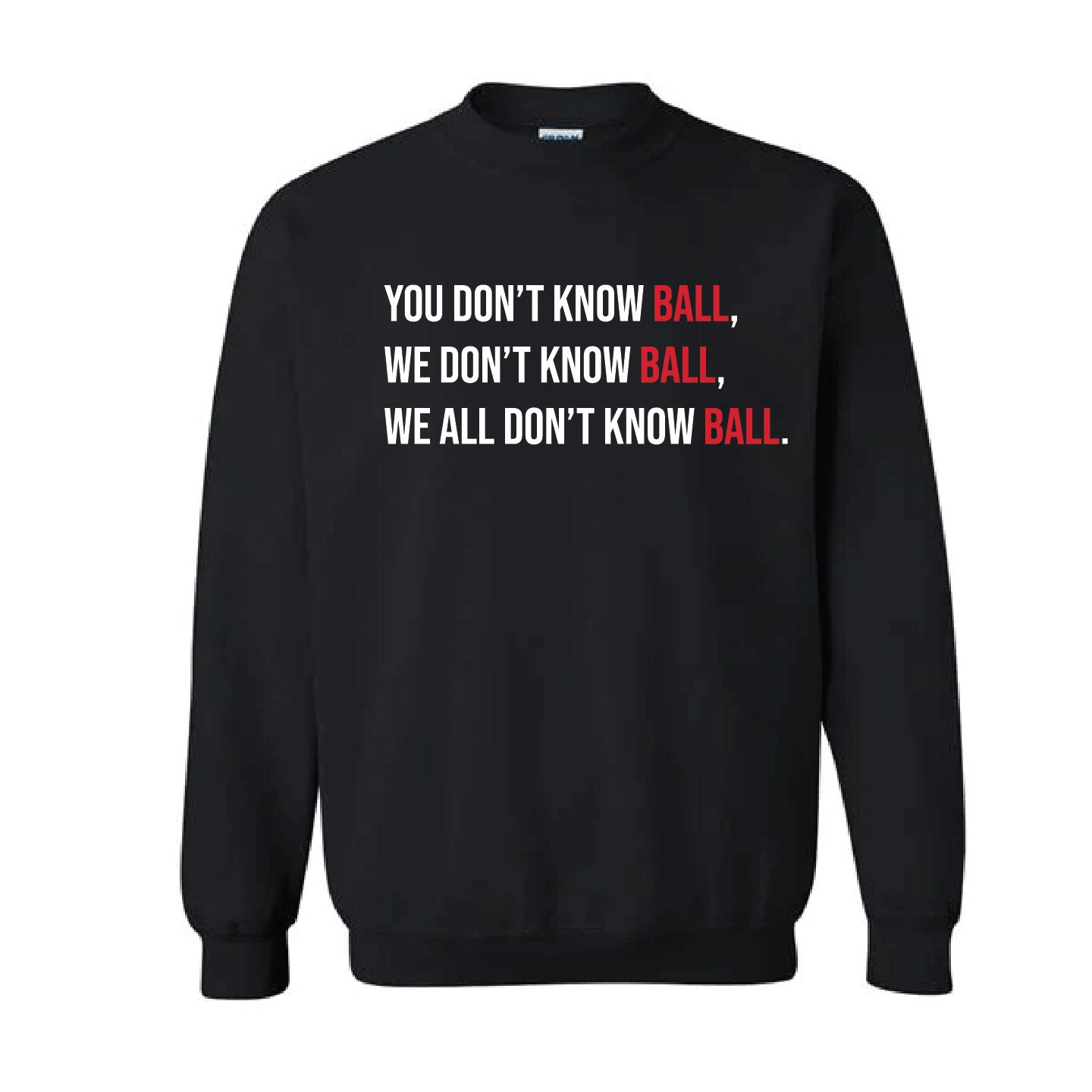You Don't Know Ball, We Don't Know Ball, We All Don't Know Ball, You Don't Know Ball Podcast Apparel