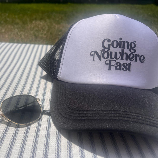 Going Nowhere Fast Custom Trucker Hat